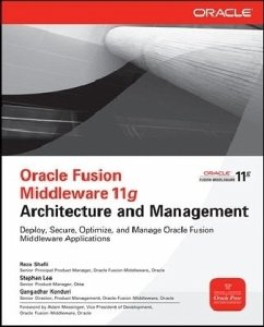 Oracle Fusion Middleware 11g Architecture and Management - Shafii, Reza;Lee, Stephen;Konduri, Gangadhar