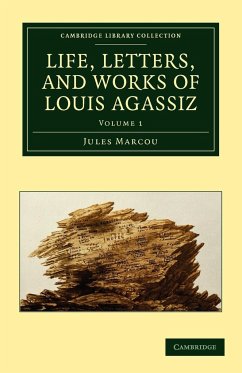 Life, Letters, and Works of Louis Agassiz - Volume 1 - Marcou, Jules
