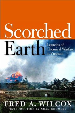 Scorched Earth: Legacies of Chemical Warfare in Vietnam - Wilcox, Fred A.