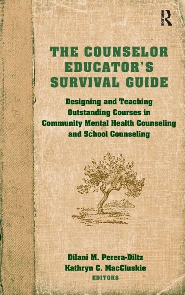 The Counselor Educator's Survival Guide The Counselor Educator's Survival Guide