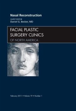 Nasal Reconstruction, An Issue of Facial Plastic Surgery Clinics - Becker, Daniel