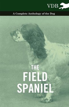 The Field Spaniel - A Complete Anthology of the Dog - Various