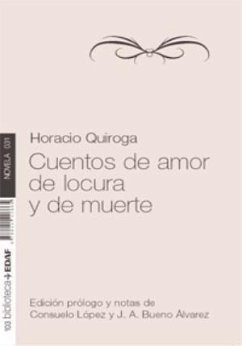 Cuentos de amor de locura y de muerte - Bueno Álvarez, Juan Antonio; Quiroga, Horacio