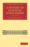 A History of Classical Scholarship 3 Volume Set