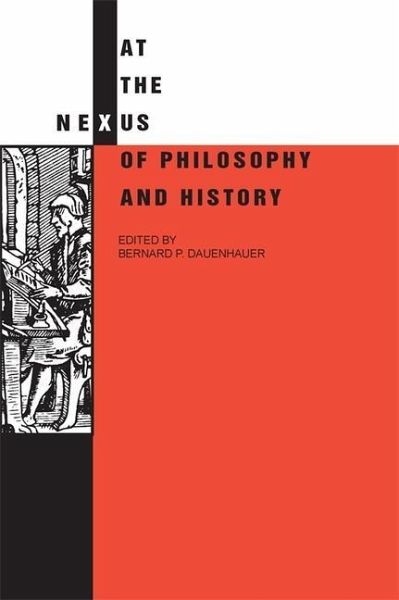 At the Nexus of Philosophy and History At the Nexus of Philosophy and History