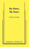 My Sister, My Sister My Sister, My Sister