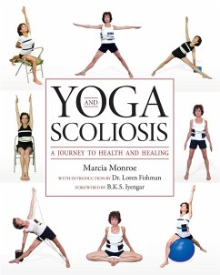 Yoga and Scoliosis - Monroe, Marcia; Fishman, Loren; Iyengar, B. K. S.