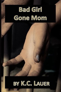 Bad Girl Gone Mom - Lauer, K. C.