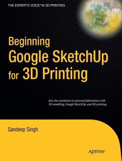 Beginning Google SketchUp for 3D Printing - Singh, Sandeep