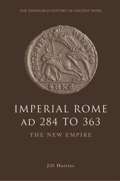 Imperial Rome AD 284 to 363 - Harries, Jill