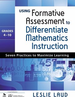 Using Formative Assessment to Differentiate Mathematics Instruction, Grades 4-10 - Laud, Leslie