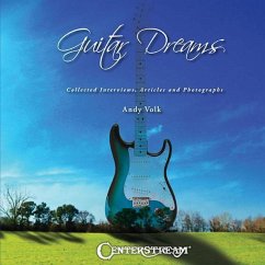 Guitar Dreams: Collected Interviews, Articles and Photographs - Carlin, Bob; Volk, Andy