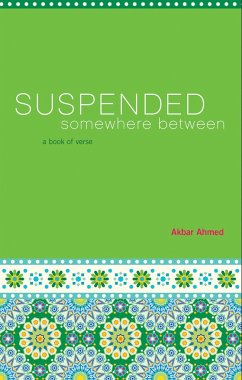 Suspended Somewhere Between - Ahmed, Akbar