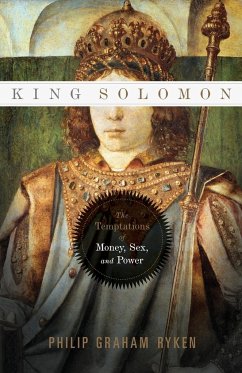 King Solomon - Ryken, Philip Graham