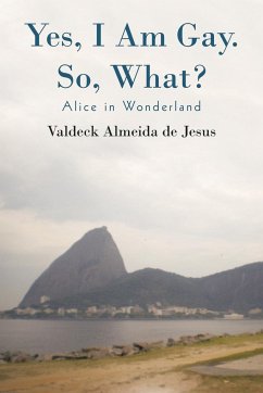 Yes, I Am Gay. So, What? - De Jesus, Valdeck Almeida