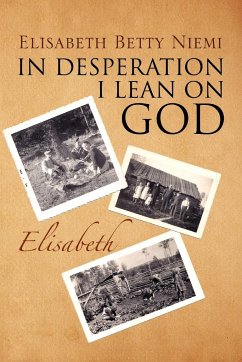 In Desperation I Lean on God - Niemi, Elisabeth Betty