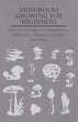 Mushroom Growing for Beginners - With... - Bild 1