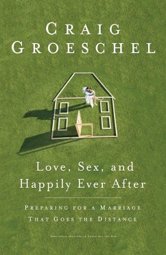 Love, Sex, and Happily Ever After - Groeschel, Craig