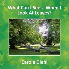 What Can I See... When I Look At Leaves? - Diehl, Carole