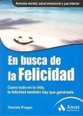 En busca de la felicidad : como todo en la vida, la felicidad también hay que ganársela