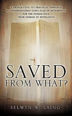 Saved from What? - Laing, Selwyn W.