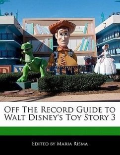 Off the Record Guide to Walt Disney's Toy Story 3 - Risma, Maria