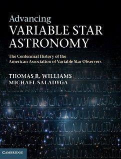 Advancing Variable Star Astronomy - Williams, Thomas R.; Saladyga, Michael