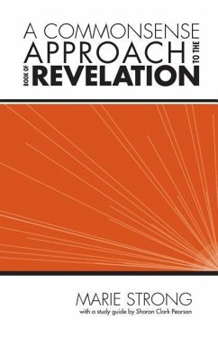 A Commonsense Approach to the Book of Revelation - Strong, Marie