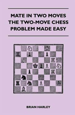 Mate In Two Moves - The Two-Move Chess Problem Made Easy - Harley, Brian