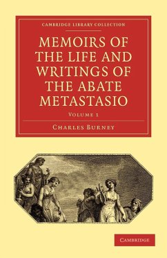 Memoirs of the Life and Writings of the Abate Metastasio - Burney, Charles; Metastasio, Pietro Antonio; Charles, Burney
