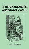 The Gardener's Assistant - Vol II