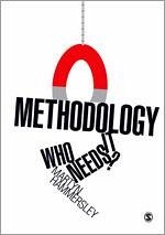 Methodology: Who Needs It? - Hammersley, Martyn