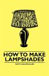 How to Make Lampshades - Bild 1