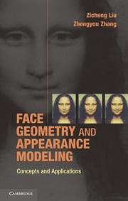 Face Geometry and Appearance Modeling - Liu, Zicheng; Zhang, Zhengyou