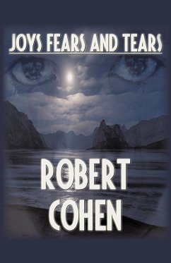 Joys, Fears, And Tears - Cohen, Robert Elliott