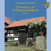 Denkmale in Thüringens Mitte / Entdeckungen im Ilm-Kreis Bd.5, Tl.2 Denkmale in Thüringens Mitte / Entdeckungen im Ilm-Kreis Bd.5, Tl.2