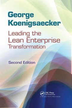 Leading the Lean Enterprise Transformation - Koenigsaecker, George;Taha, Hamdy