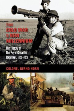 From Cold War to New Millennium: The History of the Royal Canadian Regiment, 1953-2008 - Horn, Bernd