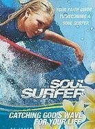 Soul Surfer: Catching God's Wave for Your Life: Your Faith Guide to Becoming a Soul Surfer - Jones, Jeremy V.