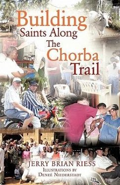 Building Saints Along the Chorba Trail - Riess, Jerry Brian