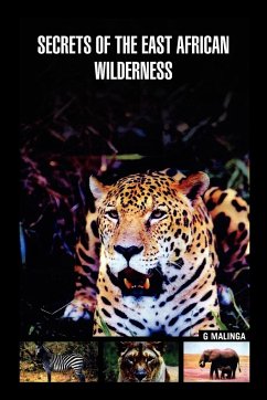 Secrets of the East African Wilderness - Malinga, G.
