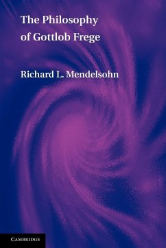 The Philosophy of Gottlob Frege - Mendelsohn, Richard L.
