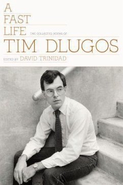 A Fast Life: The Collected Poems of Tim Dlugos - Dlugos, Tim