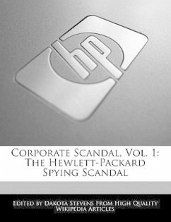 Corporate Scandal, Vol. 1: The Hewlett-Packard Spying Scandal - Fort, Emeline Stevens, Dakota