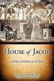 House Of Jacob - United, Divided & In Exile
