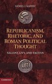 Republicanism, Rhetoric, and Roman Political Thought