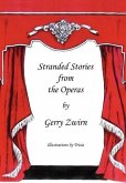 Stranded Stories from the Operas - A Humorous Synopsis of the Great Operas.