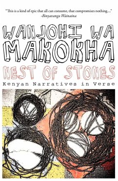 Nest of Stones. Kenyan Narratives in Verse - Wa Makokha, Wanjohi