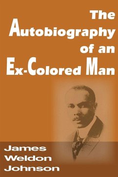 The Autobiography of an Ex-Colored Man - Johnson, James Weldon