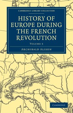 History of Europe During the French Revolution - Volume 3 - Alison, Archibald